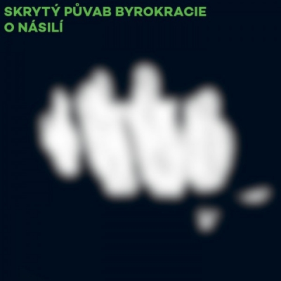 Obrázek pro Skrytý půvab byrokracie - O násilí