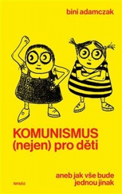 Obrázek pro Adamczak Bini - Komunismus (nejen) pro děti