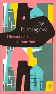 Obrázek pro Agualusa José Eduardo - Obecná teorie zapomínání