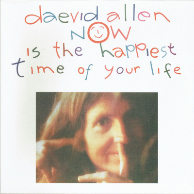 Obrázek pro Allen Daevid - Now Is The Happiest Time Of Your Life LP