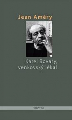 Obrázek pro Améry Jean - KAREL BOVARY, VENKOVSKÝ LÉKAŘ