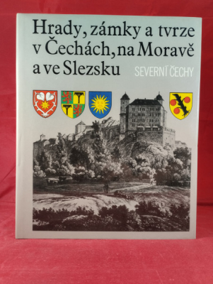 Obrázek pro Anděl Rudolf - Hrady, zámky a tvrze v Čechách, na Moravě a ve Slezsku. Severní Čechy