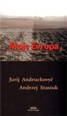 Obrázek pro Andruchovyč Jurij, Stasiuk A. - Moje evropa