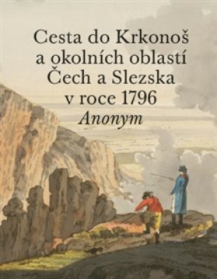 Obrázek pro Anonym - Cesta do Krkonoš a okolních oblastí Čech a Slezska v roce 17