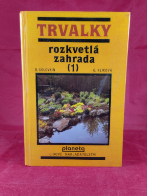 Obrázek pro B. Golovkin, G. Kliková - Trvalky. Rozkvetlá zahrada 1