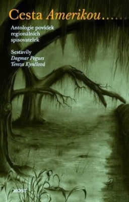 Obrázek pro Balabán Jan, Kynčlová Tereza - Cesta Amerikou: Antologie povídek amerických regionálních spisovatele