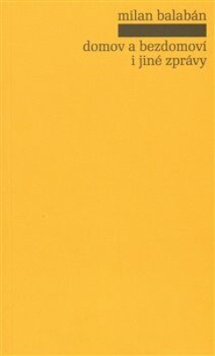 Obrázek pro Balabán Milan - Domov a bezdomoví i jiné zprávy