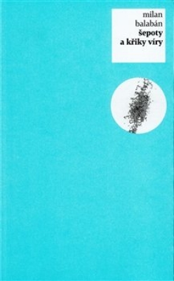 Obrázek pro Balabán Milan - Šepoty a křiky víry