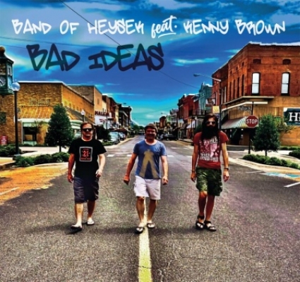 Obrázek pro Band Of Heysek feat. Kenny Brown - Bad Ideas