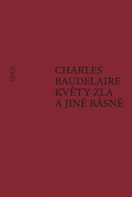 Obrázek pro Baudelaire Charles - Květy zla a jiné básně
