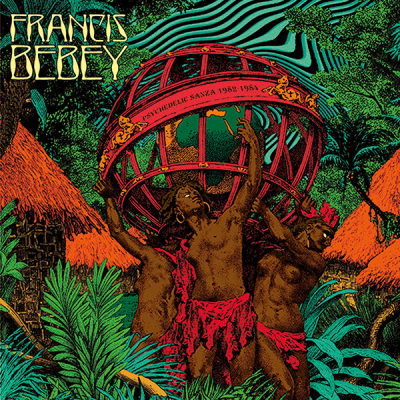 Obrázek pro Bebey Francis - PSYCHEDELIC SANZA 1982 - 1984 (LP)