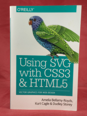 Obrázek pro Bellamy-Royds Amelia, Cagle Kurt, Storey Dudley - Using SVG with CSS3 and HTML5