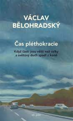 Obrázek pro Bělohradský Václav - Čas pléthokracie