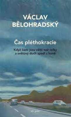 Obrázek pro Bělohradský Václav - Čas pléthokracie