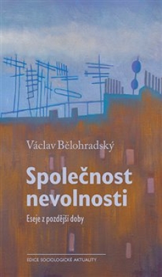 Obrázek pro Bělohradský Václav - Společnost nevolnosti