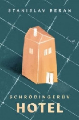 Obrázek pro Beran Stanislav - Schrödingerův hotel