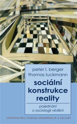 Obrázek pro Berger Peter L.,Luckmann Thomas - Sociální konstrukce reality