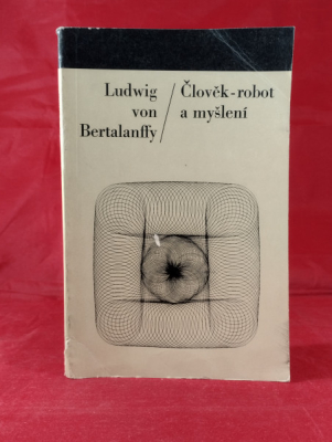 Obrázek pro Bertalanffy Lodwig - Člověk-robot a myšlení