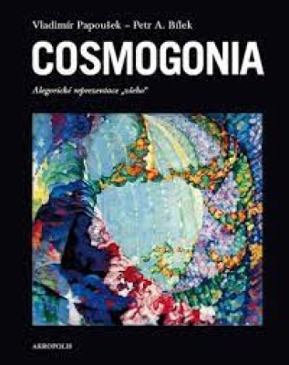 Obrázek pro Bílek Petr A., Papoušek Vladimír - Cosmogonia