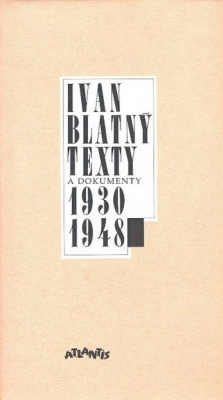 Obrázek pro Blatný Ivan - Texty a dokumenty 1930-1948