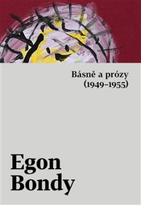 Obrázek pro Bondy Egon - Básně a prózy (1949–1955)