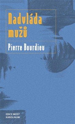 Obrázek pro Bourdieu Pierre - Nadvláda mužů