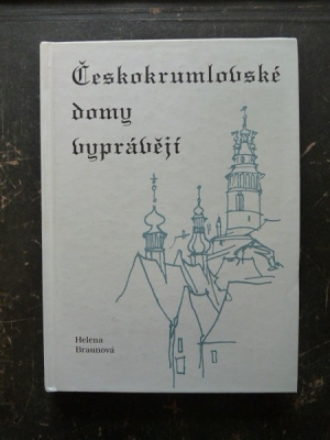 Obrázek pro Braunová Helena - Českokrumlovské domy vyprávěji