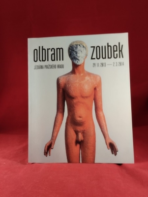 Obrázek pro Bregantová Polana (ed.) - katalog k výstavě, Olbram Zoubek, Jízdárna pražského hradu 2013