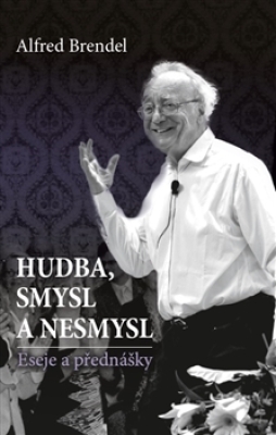 Obrázek pro Brendel Alfred - Hudba, smysl a nesmysl. Eseje a přednášky