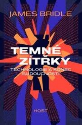 Obrázek pro Bridle James - Temné zítřky
