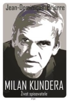 Obrázek pro Brierre Jean-Dominique - Milan Kundera. Život spisovatele
