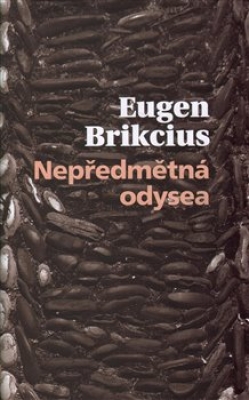 Obrázek pro Brikcius Eugen - NEPŘEDMĚTNÁ ODYSSEA