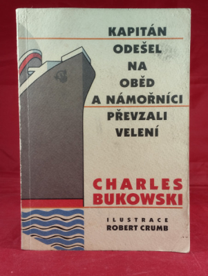 Obrázek pro Bukowski Charles - Kapitán odešel na oběd a námořníci převzali velení