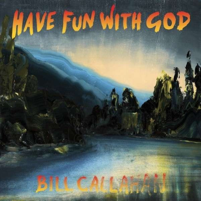 Obrázek pro Callahan Bill - Have Fun With God (LP)