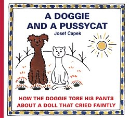 Obrázek pro Čapek Josef - A Doggie and a Pussycat - How the Doggie tore his pants / Ab