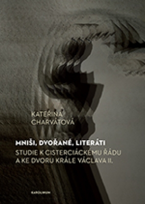 Obrázek pro Charvátová Kateřina - Mniši, dvořané, literáti