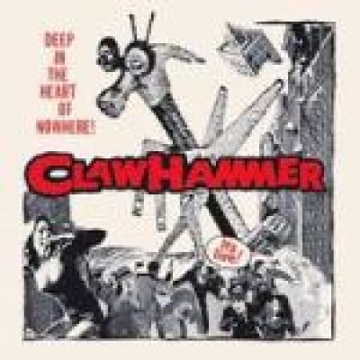 Obrázek pro Claw Hammer - Deep In The Heart Of Nowhere! (2LP)