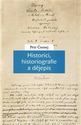 Obrázek pro Čornej Petr - Historici, historiografie a dějepis