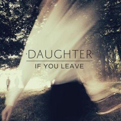 Obrázek pro Daughter - If You Leave (LP)
