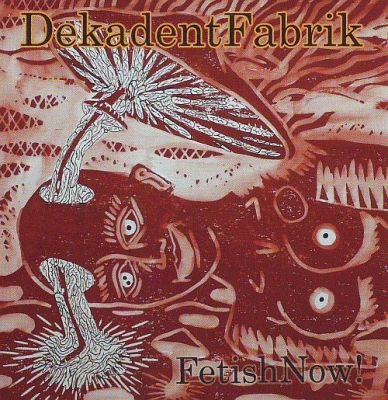 Obrázek pro Dekadent Fabrik - Fetish Now!