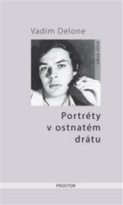 Obrázek pro Delone Vadim - Portréty v ostnatém drátu