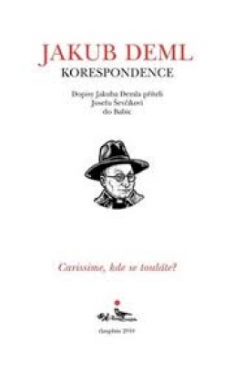 Obrázek pro Deml Jakub - CARISSIME, KDE SE TOULÁTE? Dopisy Jakuba Demla příteli Josefu Ševčíkovi do Babic
