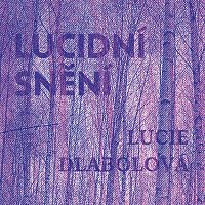 Obrázek pro Dlabolová Lucie - Lucidní snění