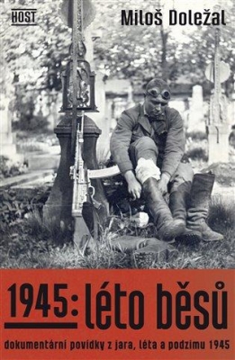 Obrázek pro Doležal Miloš - 1945: Léto běsů