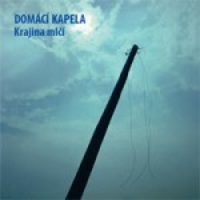 Obrázek pro Domácí kapela - Krajina mlčí