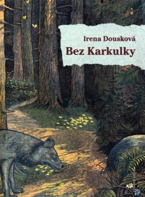 Obrázek pro Dousková Irena - Bez Karkulky