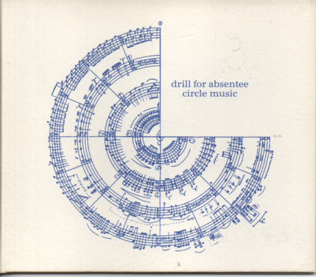 Obrázek pro DRILL FOR ABSENTEE - CIRCLE MUSIC