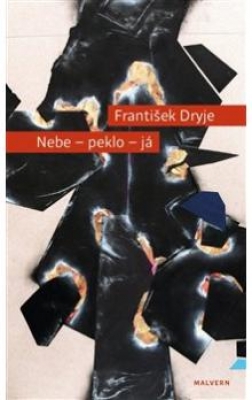 Obrázek pro Dryje František - Nebe – peklo – já