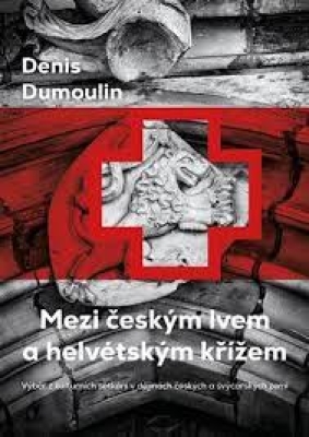Obrázek pro Dumoulin Denis - Mezi českým lvem a helvétským křížem