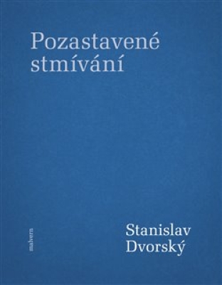 Obrázek pro Dvorský Stanislav - Pozastavené stmívání